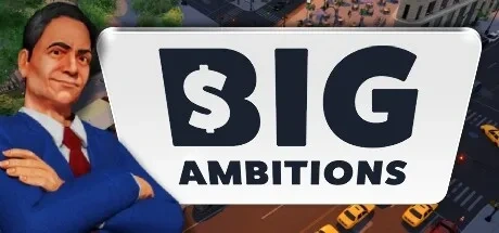 Big Ambitions {0} 电脑游戏修改器