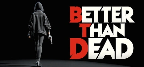 Better Than Dead 电脑游戏修改器