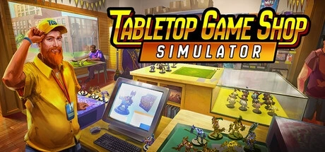 Tabletop Game Shop Simulator Treinador & Truques para PC