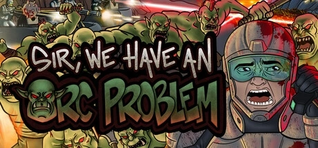 Sir, We Have an Orc Problem PC Cheats & Trainer